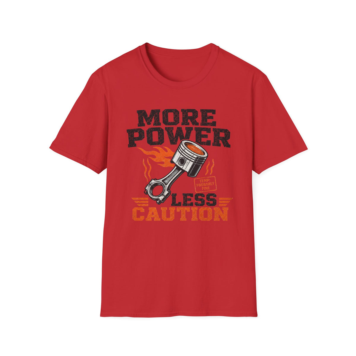 More Power Less Caution T-Shirt