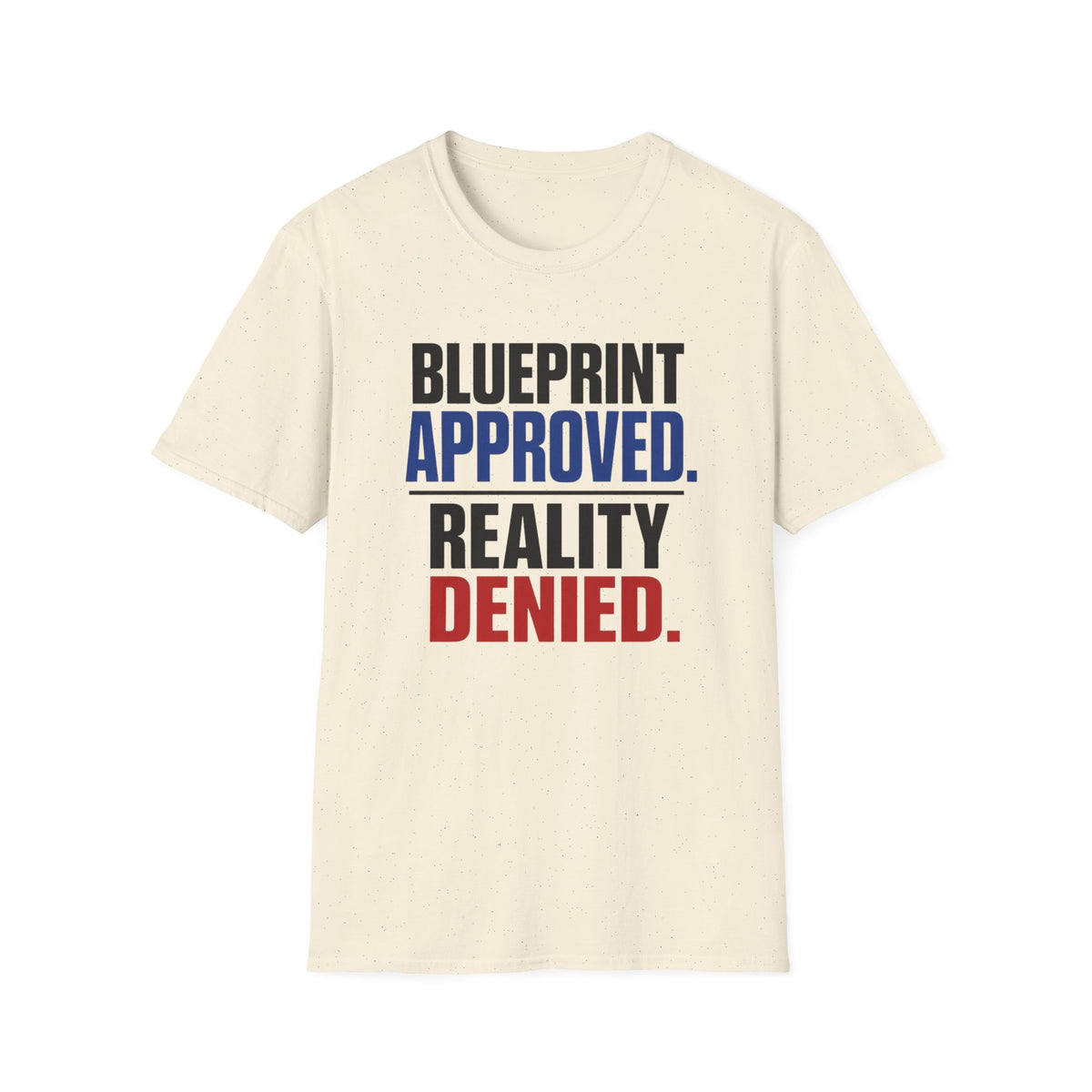Blueprint Approved Reality Denied T-Shirt