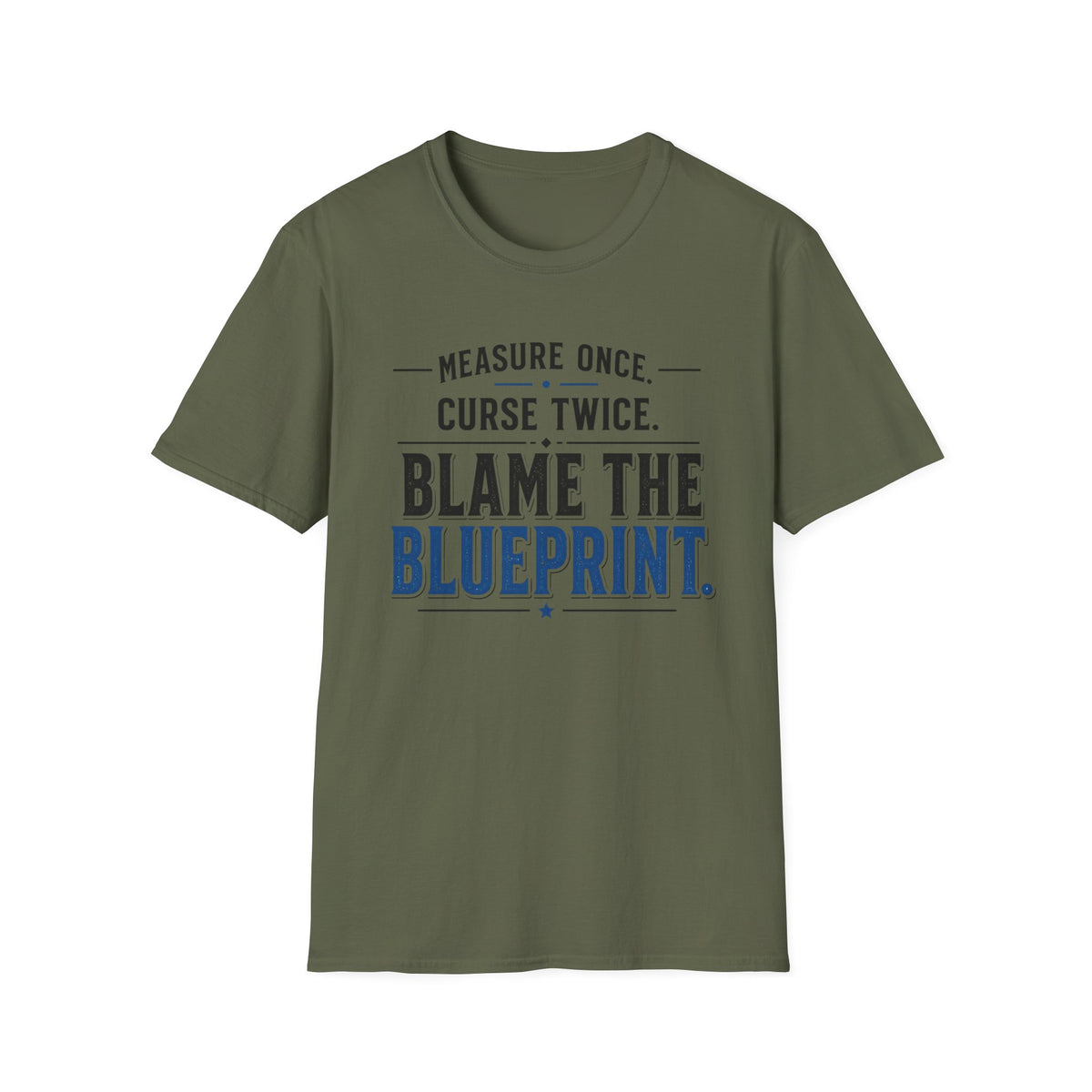 Measure Once Curse Twice Blame the Blueprint T-Shirt