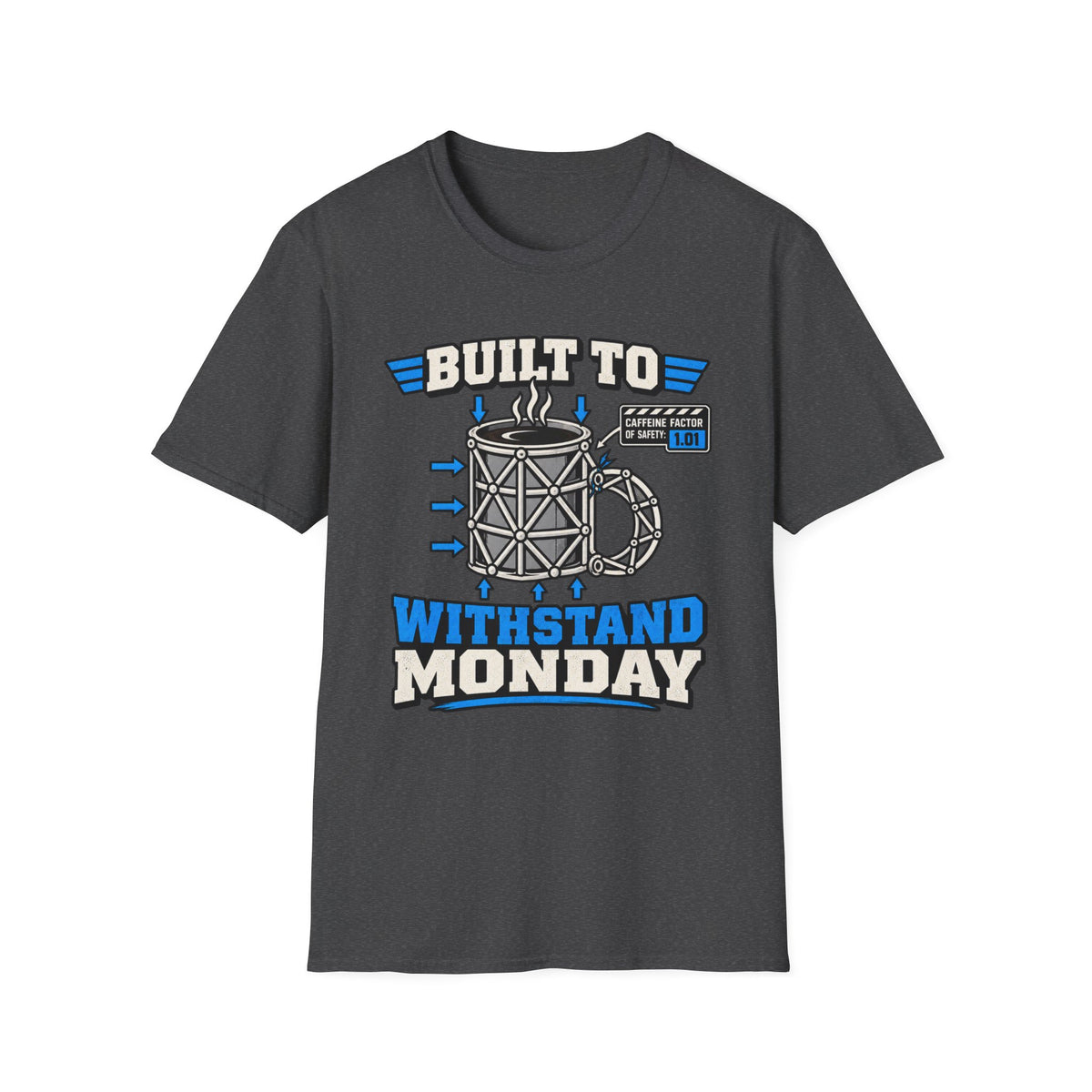 Built To Withstand Monday Mug T-Shirt