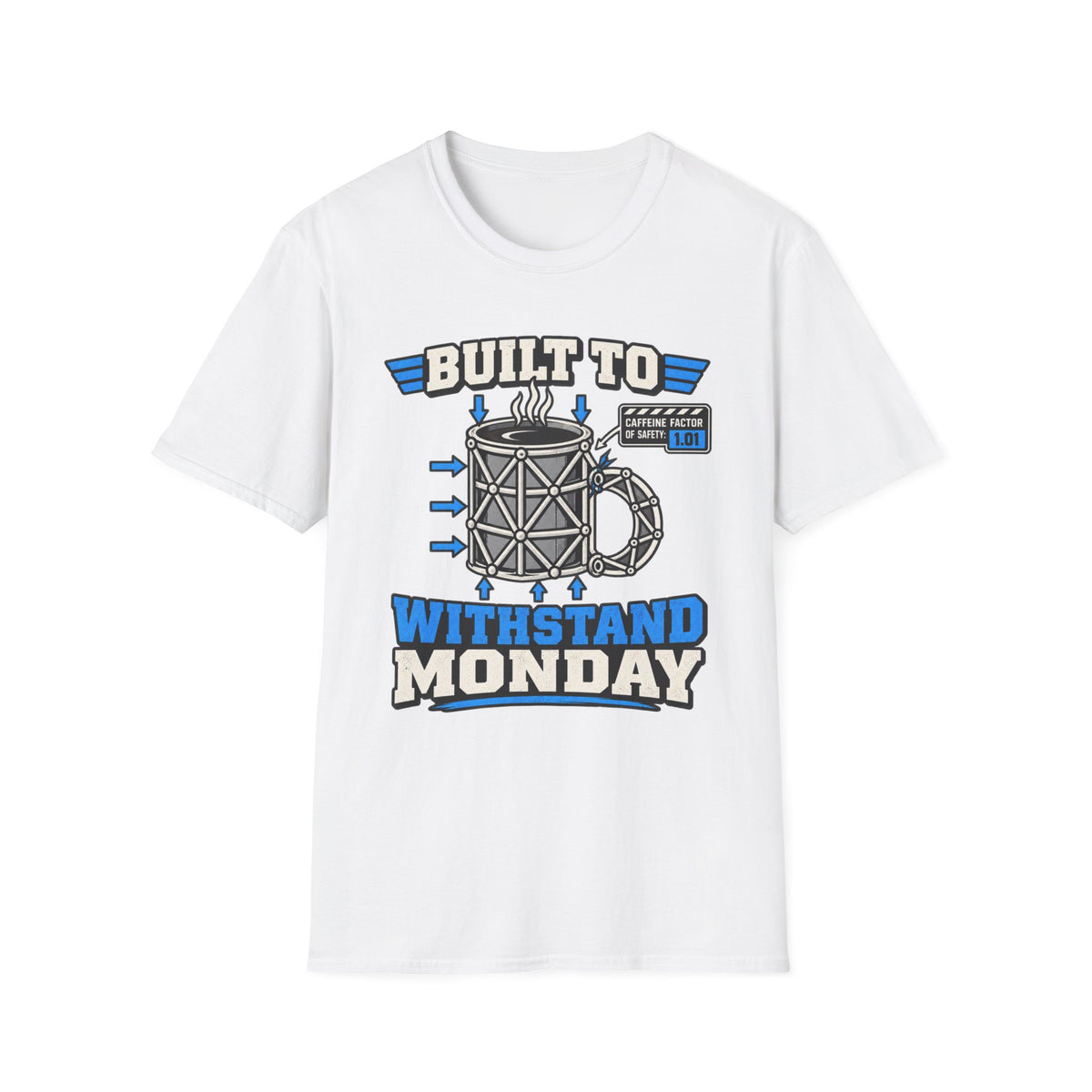 Built To Withstand Monday Mug T-Shirt
