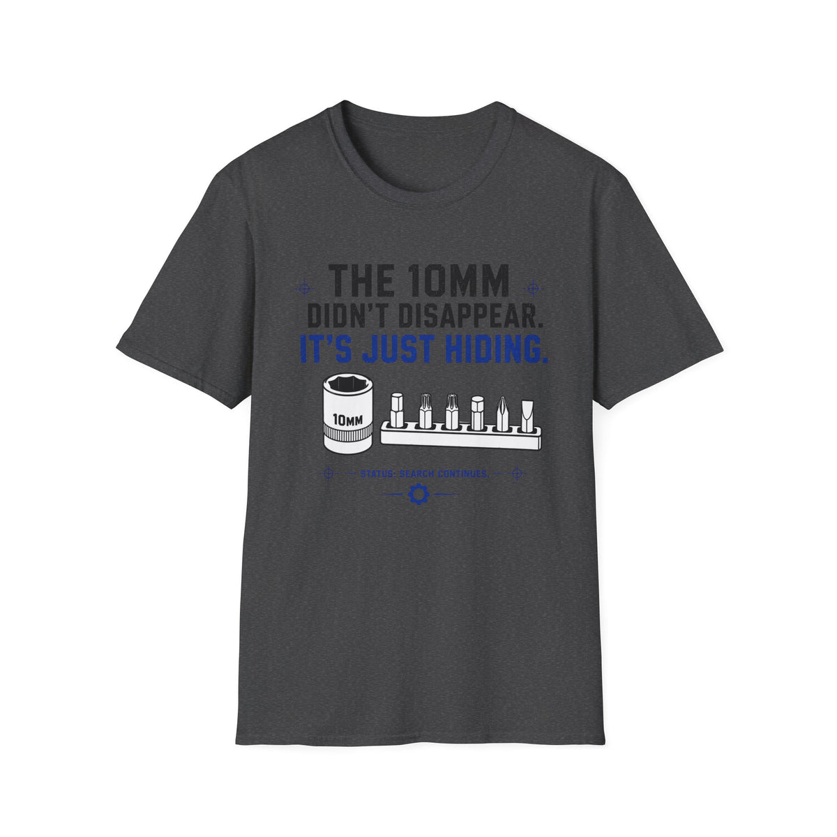 The 10mm Didn’t Disappear. It’s Just Hiding T-Shirt