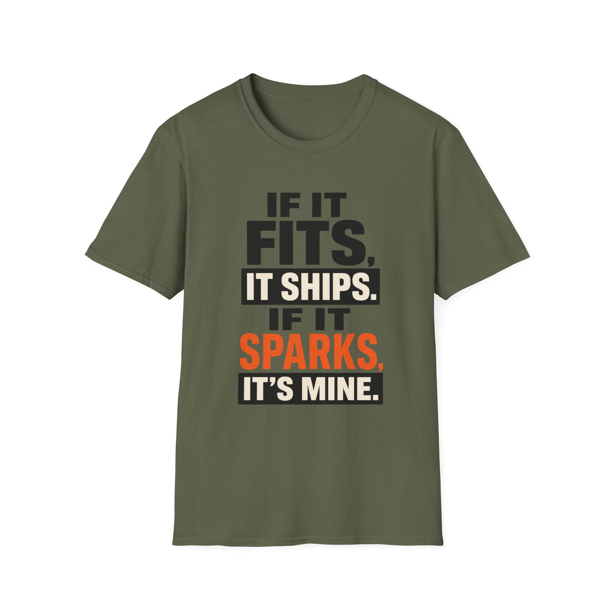 If It Fits, It Ships. If It Sparks, It’s Mine T-Shirt
