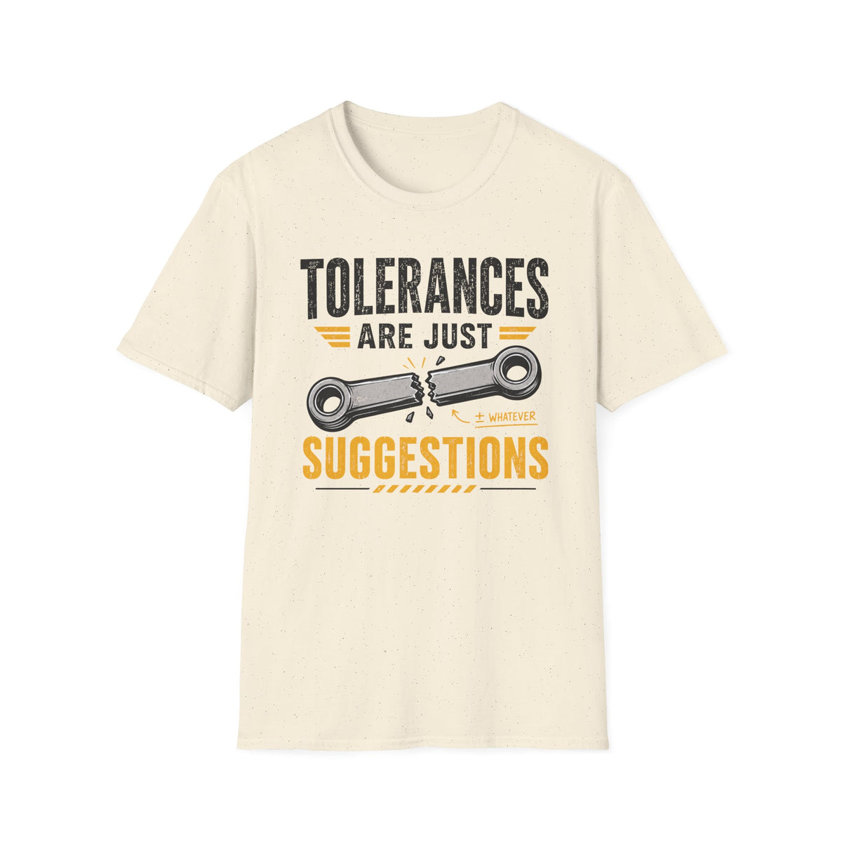 Tolerances Are Just Suggestion T-Shirt