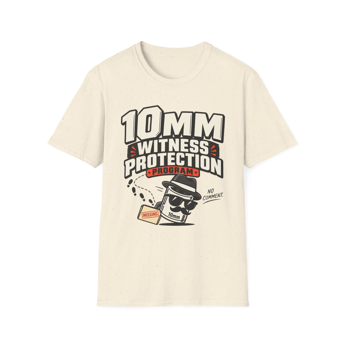 10mm Witness Protection Program T-Shirt