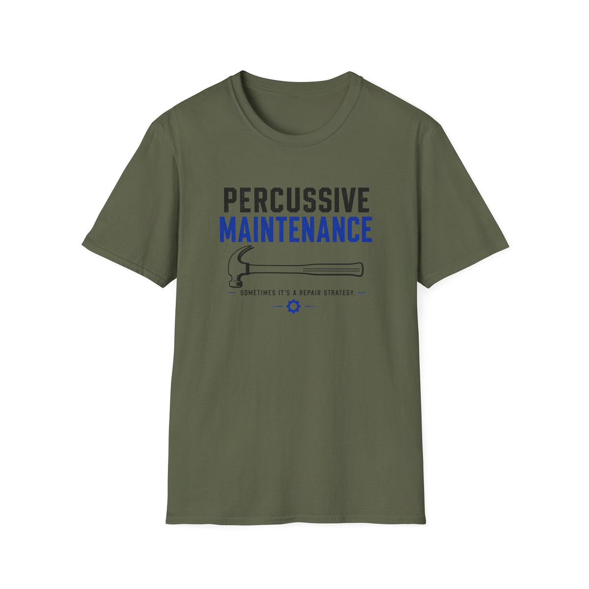 Percussive Maintenance Sometimes It's A Repair Strategy T-Shirt