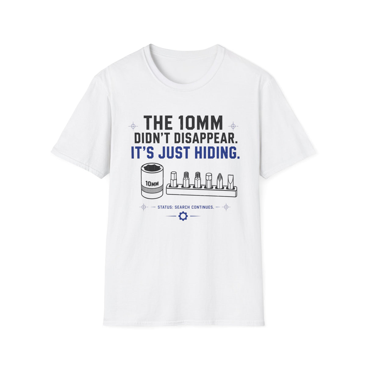The 10mm Didn’t Disappear. It’s Just Hiding T-Shirt