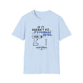 If It Doesn't Fit It's Probably Metric T-Shirt