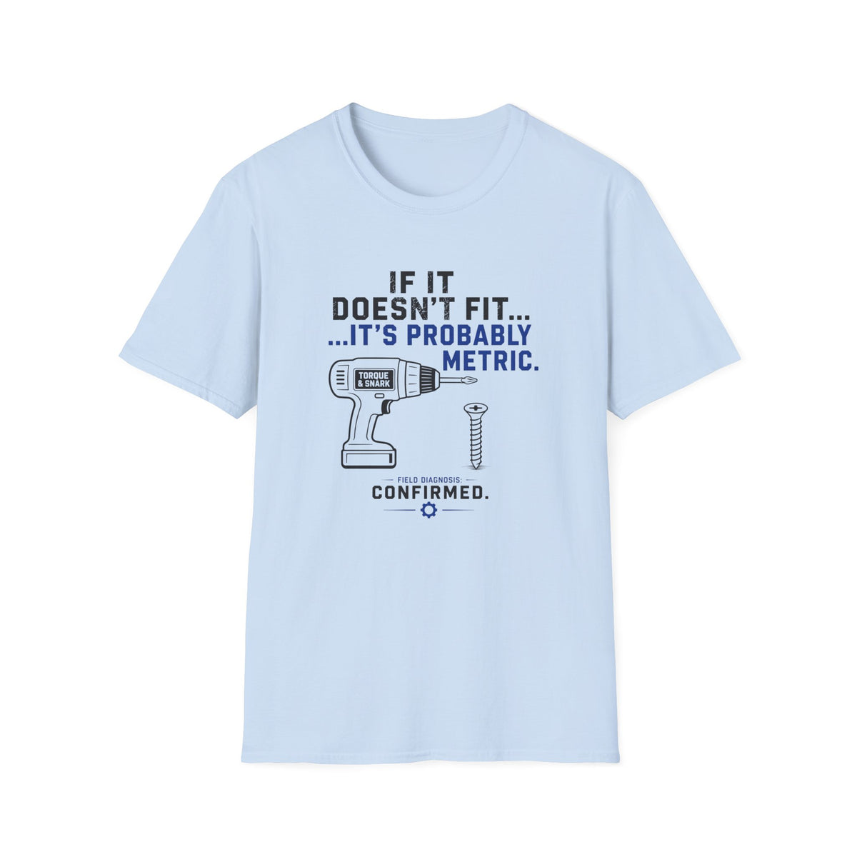 If It Doesn't Fit It's Probably Metric T-Shirt