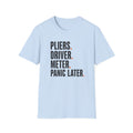 Pliers Driver Meter Panic Later T-Shirt