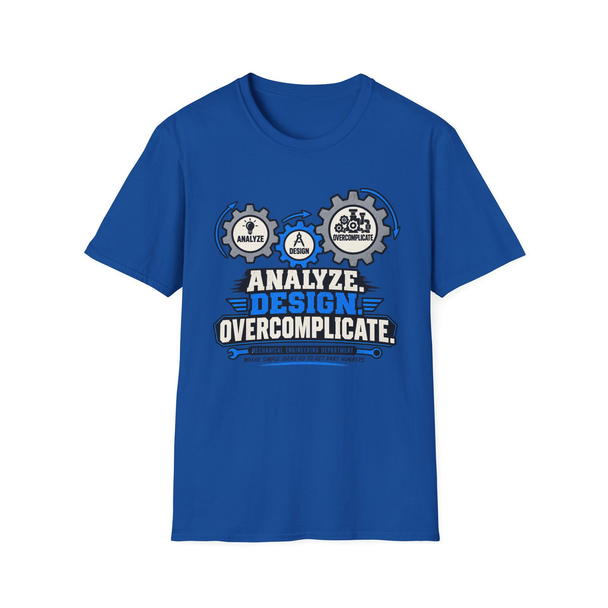 Analyze Design Overcomplicate T-Shirt