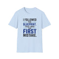 I Followed the Blueprint T-Shirt