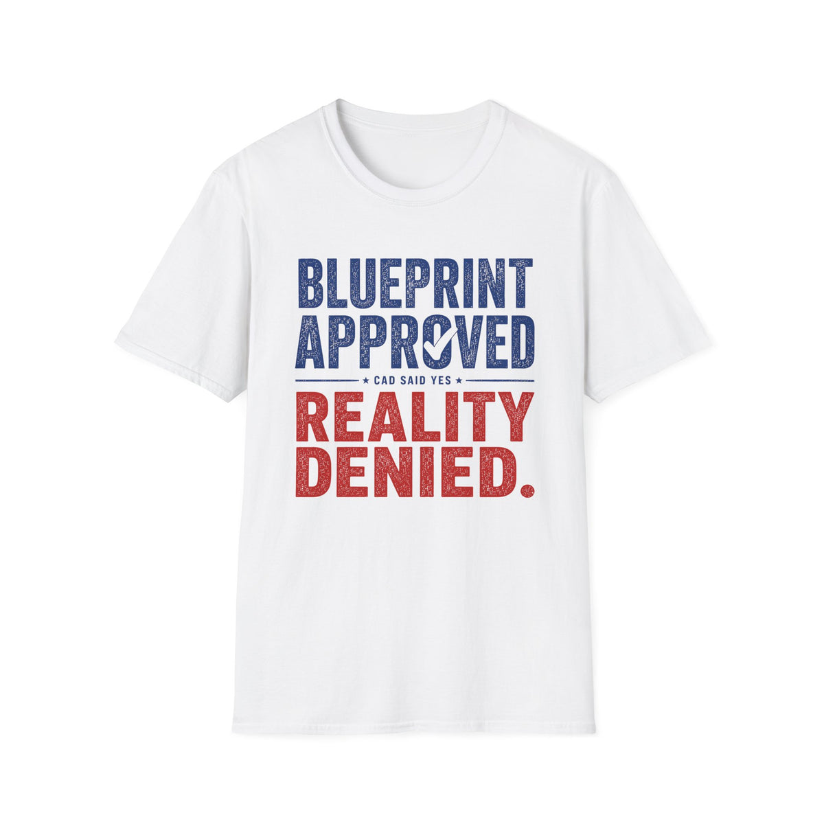 Blueprint Approved CAD Said Yes T-Shirt