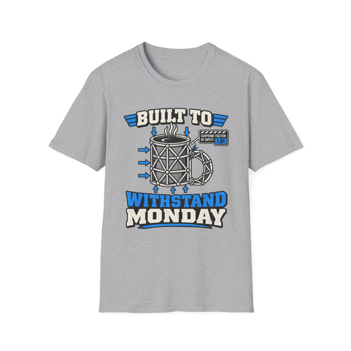 Built To Withstand Monday Mug T-Shirt