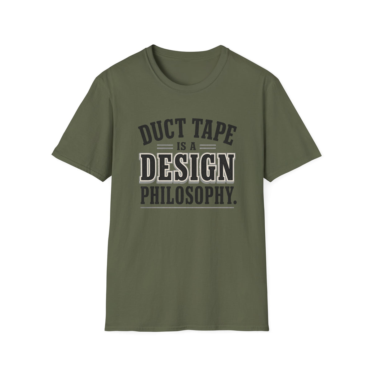 Duct Tape Is a Design Philosophy T-Shirt