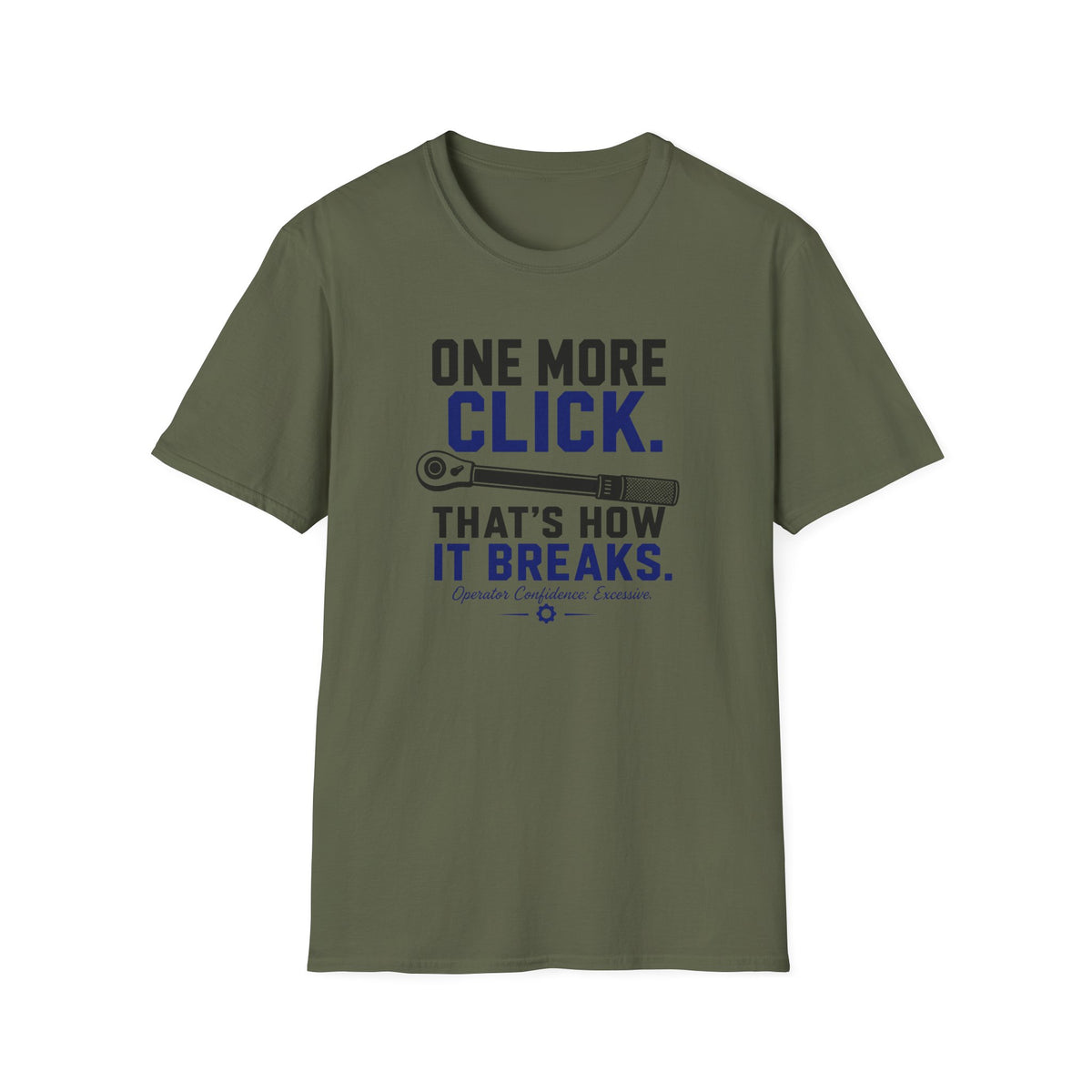One More Click that's How It Breaks T-Shirt