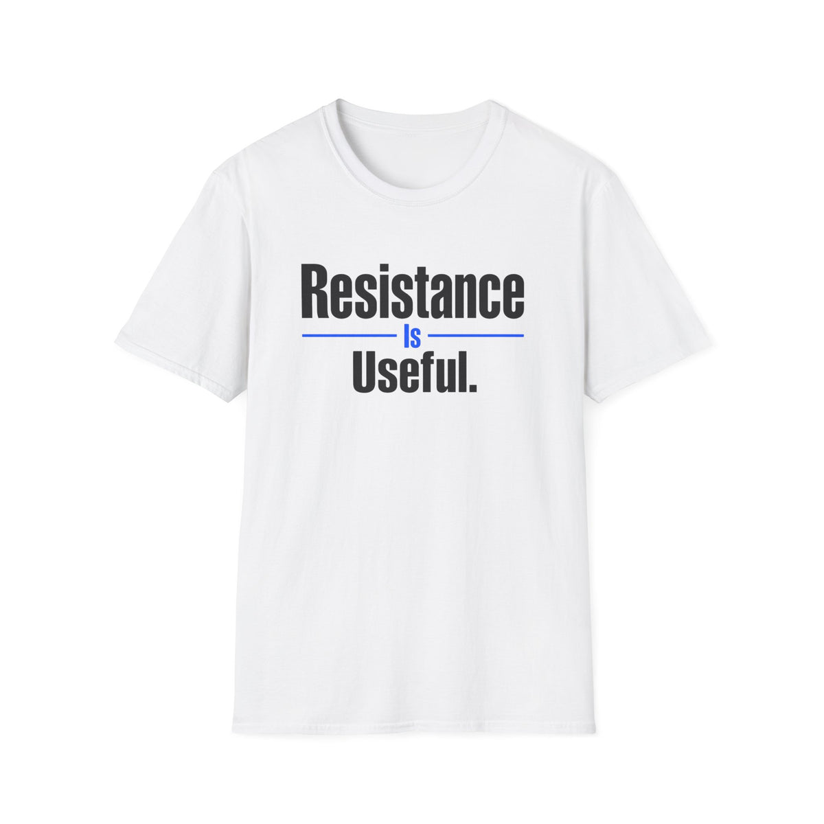 Resistance Is Useful T-Shirt