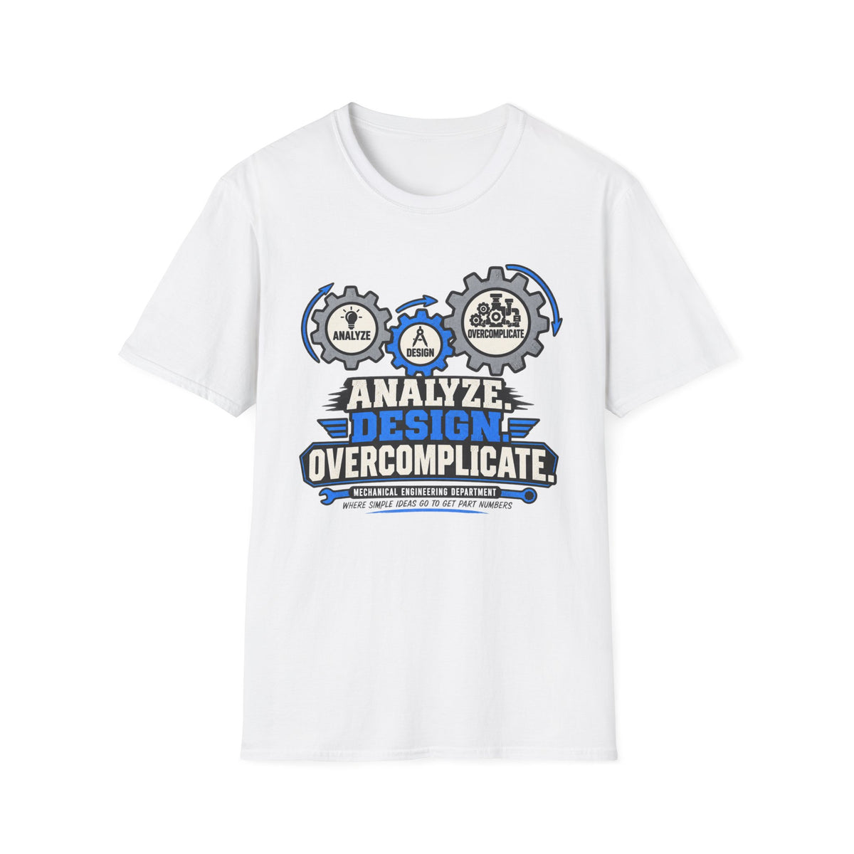 Analyze Design Overcomplicate T-Shirt