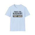 Trust the Blueprint They Said T-Shirt
