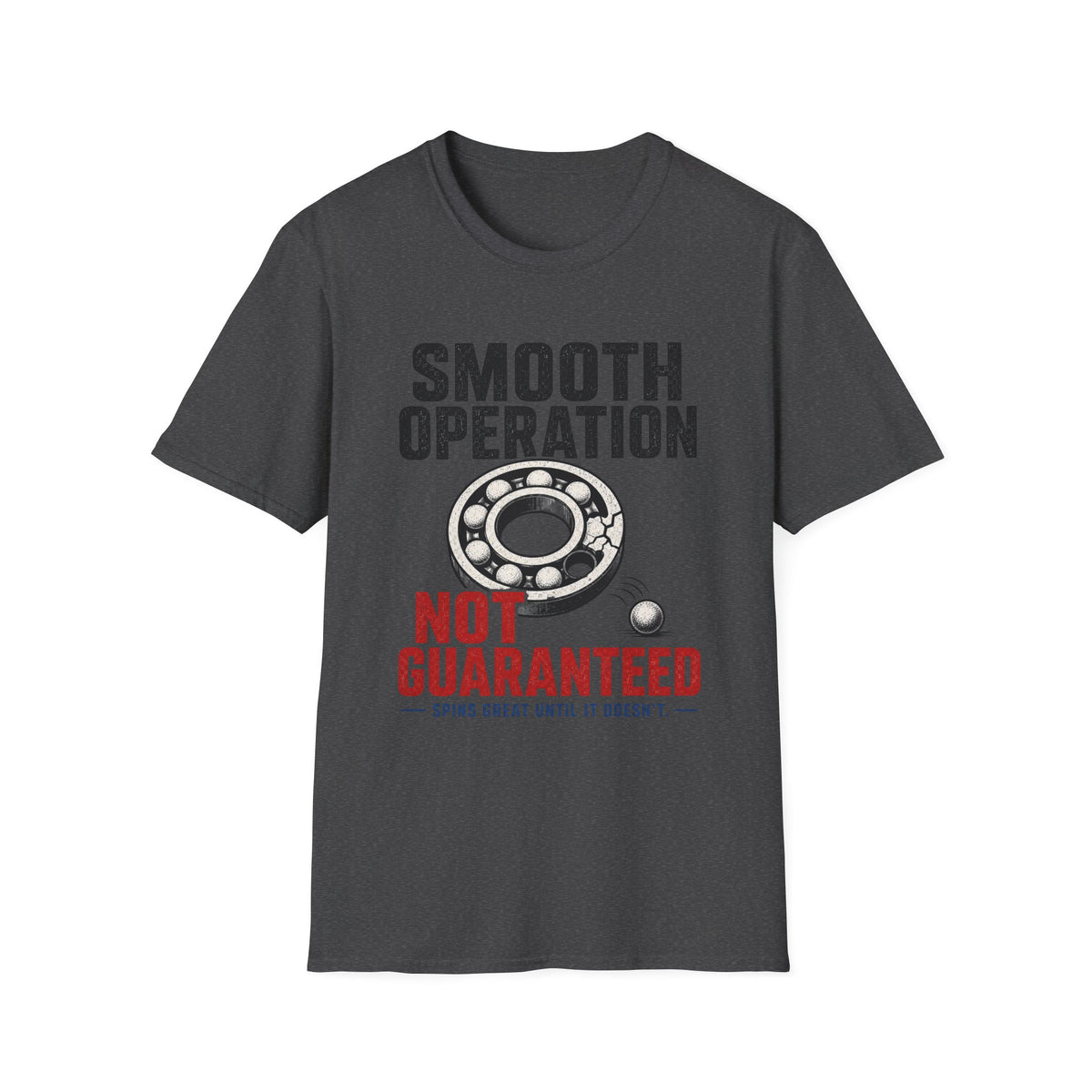 Smooth Operation, Not Guaranteed T-Shirt