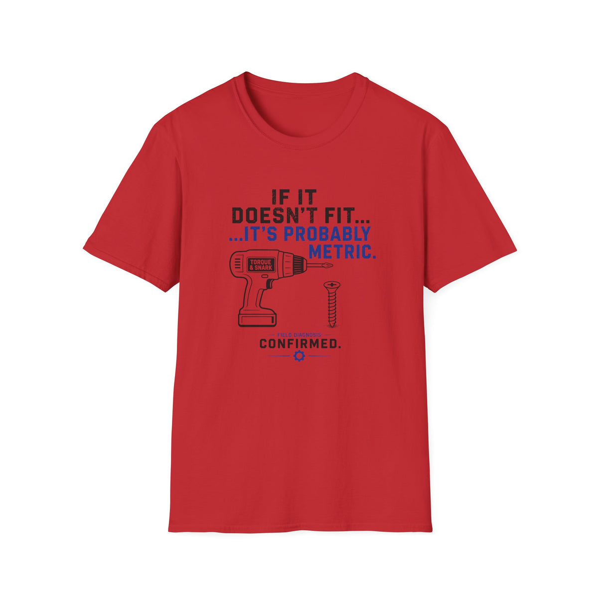 If It Doesn't Fit It's Probably Metric T-Shirt