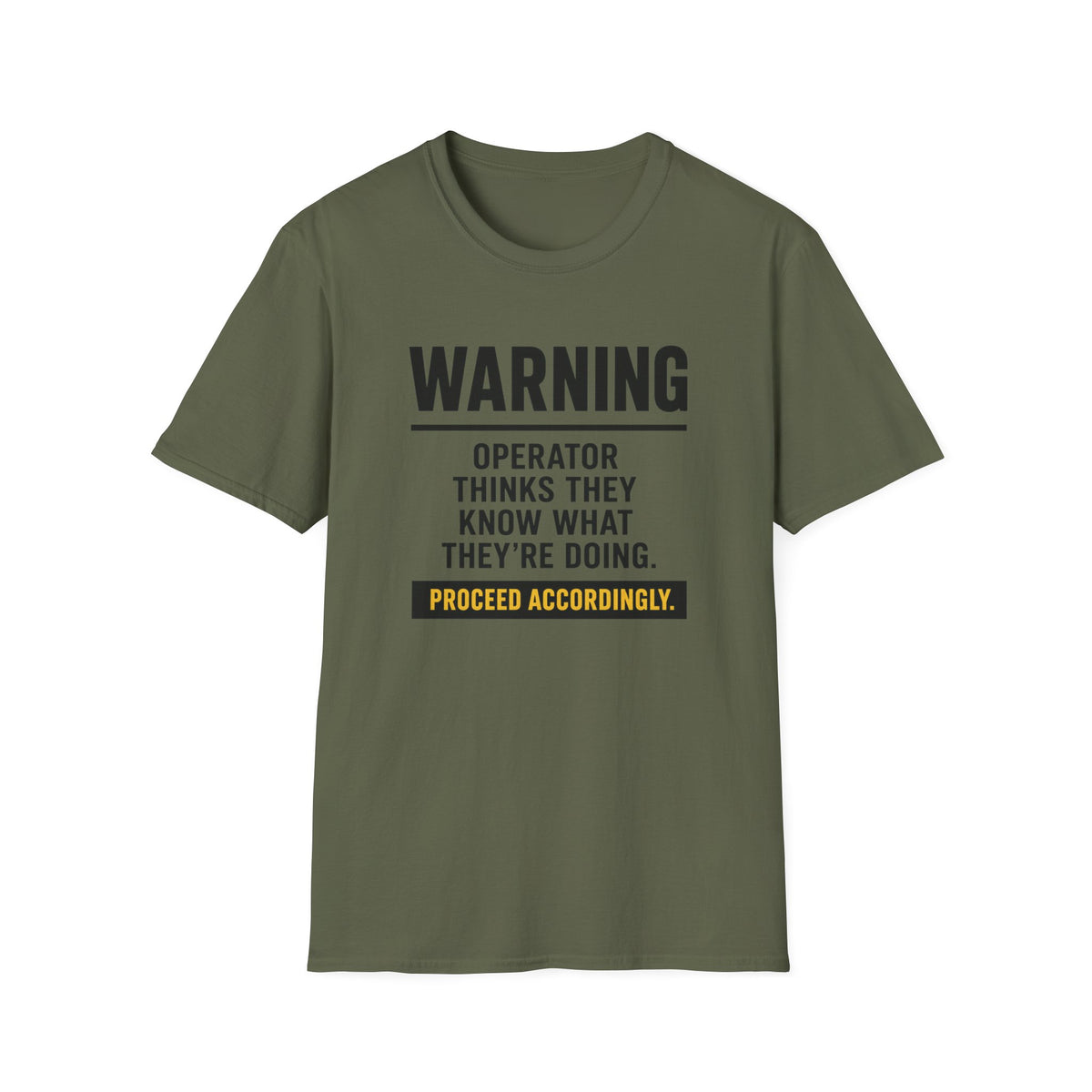 Operator Thinks They Know What They're Doing T-Shirt