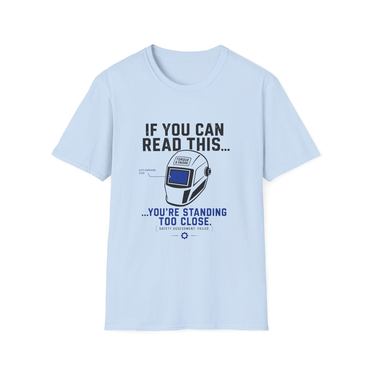 If You Can Read This You Are Too Close T-Shirt