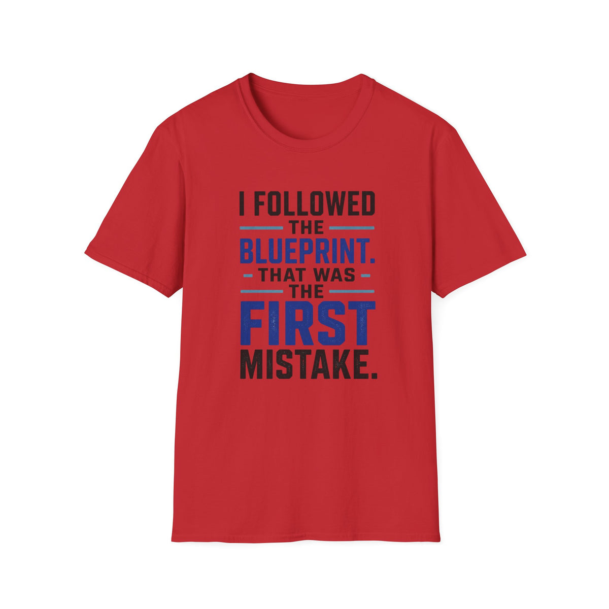 I Followed the Blueprint T-Shirt