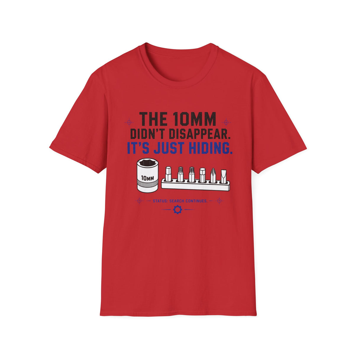 The 10mm Didn’t Disappear. It’s Just Hiding T-Shirt